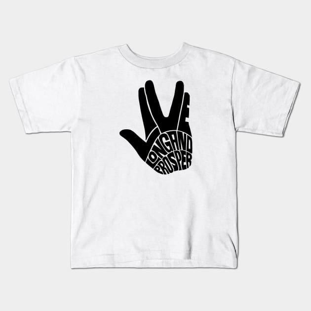 Live Long and Prosper (Star Trek) Kids T-Shirt by Seanings